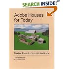 Click here to buy Adobe Houses for Today: Flexible Plans for Your Adobe Home by  Laura Sanchez and Alex Sanchez.