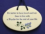 POTTERY WALL PLAQUE WITH SAYING LOVED PSYCHO 4X6 INCH OVAL