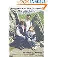 Mountain of My Dreams: The Later Years by  Richard T. Antony