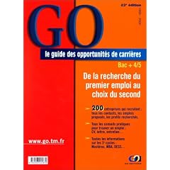 Go, le guide des opportunit�s de carri�res, Bac +4/5, �dition 1999-2000