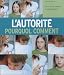 L'autorite, pourquoi, comment : De la petite enfance a l'adolescence