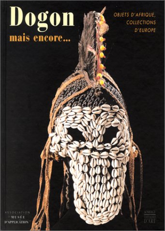 City Travel Guides Discounted  Livres : Dogon, mais encore... Objets d'Afrique, collection d'Europe