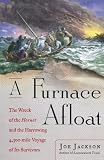 A Furnace Afloat: The Wreck of the Hornet and the Harrowing 4,300-mile Voyage of Its Survivors