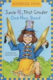 Junie B., First Grader: One-Man Band Barbara Park