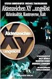 Aktenzeichen XY... ungel&ouml;st: Kriminalit&auml;t, Kontroverse, Kult - Stefan Ummenhofer