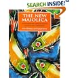 The New Maiolica: Contemporary Approaches to Color and Technique