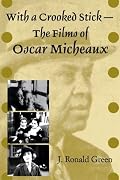 With a Crooked Stick: The Films of Oscar Micheaux