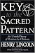 Key to the Sacred Pattern: The Untold Story of Rennes-le-Chateau
