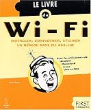 Le livre du WI-FI : Installer, configurer, utiliser Le livre du WI-FI : Installer, configurer, utiliser
