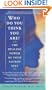 Who Do You Think You Are?: The Healing Power of Your Sacred Self