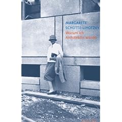 Margarete Sch�tte-Lihotzky. Warum ich Architektin wurde