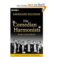 Die Comedian Harmonists. Sechs Lebensl�ufe.