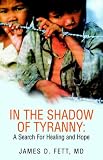 Review Xlibris Corporation  / IN THE SHADOW OF TYRANNY: a Search for Healing and Hope