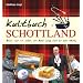 Kultbuch Schottland: Alles, was wir lieben: von Auld Lang Syne bis zum Whisky