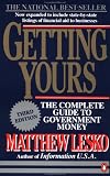 Getting Yours: The Complete Guide to Government Money, Third Edition (Getting Yours, 3rd ed)
