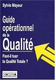 Revue Maxima  / Guide opérationnel de la qualité : Faut-il tuer la qualité totale ?