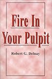 Fire in Your Pulpit