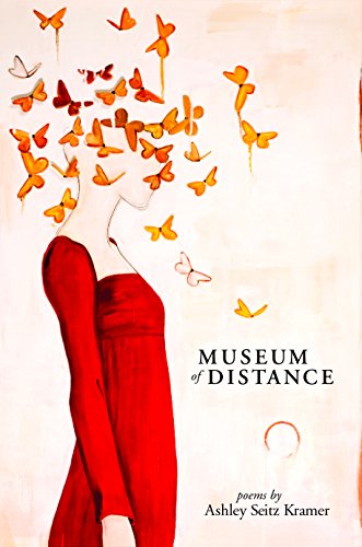 Museum of Distance, by Ashley Seitz Kramer Museum of Distance, by Ashley Seitz Kramer