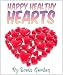 Happy Healthy Hearts (A great way to introduce your child to healthy eating!)