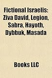 Fictional Israelis: Ziva David, Legion, Sabra, Hayoth, Dybbuk, Masada, Hana Gitelman-