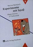Experimente mit Spass: Experimente mit Spa&szlig;, Bd.4, Magnetismus & Elektrizit&auml;t - Werner Rentzsch
