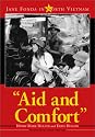 Aid and Comfort: Jane Fonda in North Vietnam