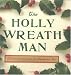 The Holly Wreath Man