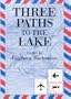 Three Paths to the Lake (Modern German Voices)