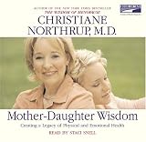 Mother-Daughter Wisdom: Creating a Legacy of Physical  Emotional Health