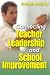 Connecting Teacher Leadership and School Improvement