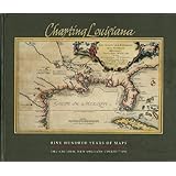 charting louisiana five hundred years of maps