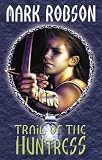 Trail of the Huntress (Darkweaver Legacy)