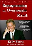 Reprogramming the Overweight Mind (Now Part of the Hardcover Book)