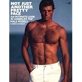 Not Just Another Pretty Face: An Intimate Look at America's Top Male Modelsby Karen Hardy