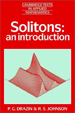 Solitons: An Introduction (Cambridge Texts in Applied Mathematics)