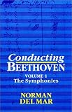 Conducting Beethoven: Volume 1: The Symphonies (Conducting Beethoven)