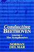 Conducting Beethoven: Volume 1: The Symphonies (Conducting Beethoven)