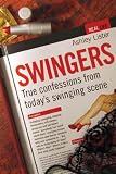 Swingers - True Confessions from Todays Swinging Scene