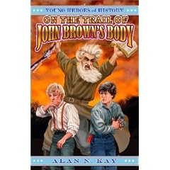 On the Trail of John Brown's Body (Young Heroes of History, Book 2)