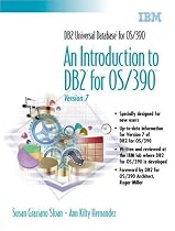DB2(R) Universal Database for OS/390: An Introduction to DB2(R) OS390 Version 7 (IBM DB2 Certification Guides)