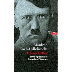 Homo Hitler. Psychogramm des deutschen Diktators.