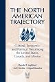 The North American Trajectory: Cultural, Economic, and Political Ties Among the United States, Canada, and Mexico (Social Institutions and Social Change)