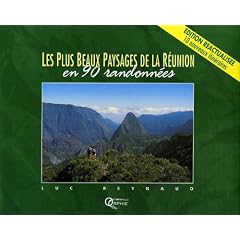 Les plus beaux paysages de la R�union en 80 randonn�es (+ un guide de poche)