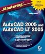 Mastering AutoCAD 2005 and AutoCAD LT 2005