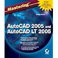 Mastering AutoCAD 2005 and AutoCAD LT 2005