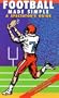 Football Made Simple: A Spectator's Guide (4th Edition)