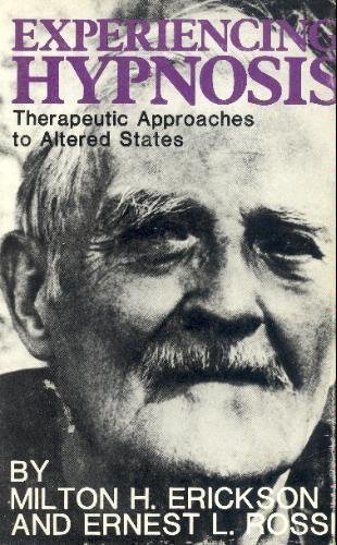 Experiencing Hypnosis: Therapeutic Approaches to Altered States