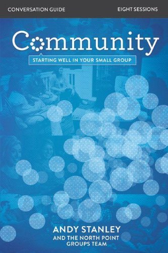By Andy Stanley Community Conversation Guide: Starting Well in Your Small Group [Paperback]
