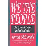 We the People : The Economic Origins of the Constitution (Library of Conservative Thought)