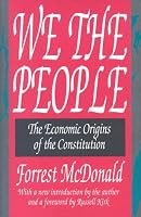 We the People : The Economic Origins of the Constitution (Library of Conservative Thought)